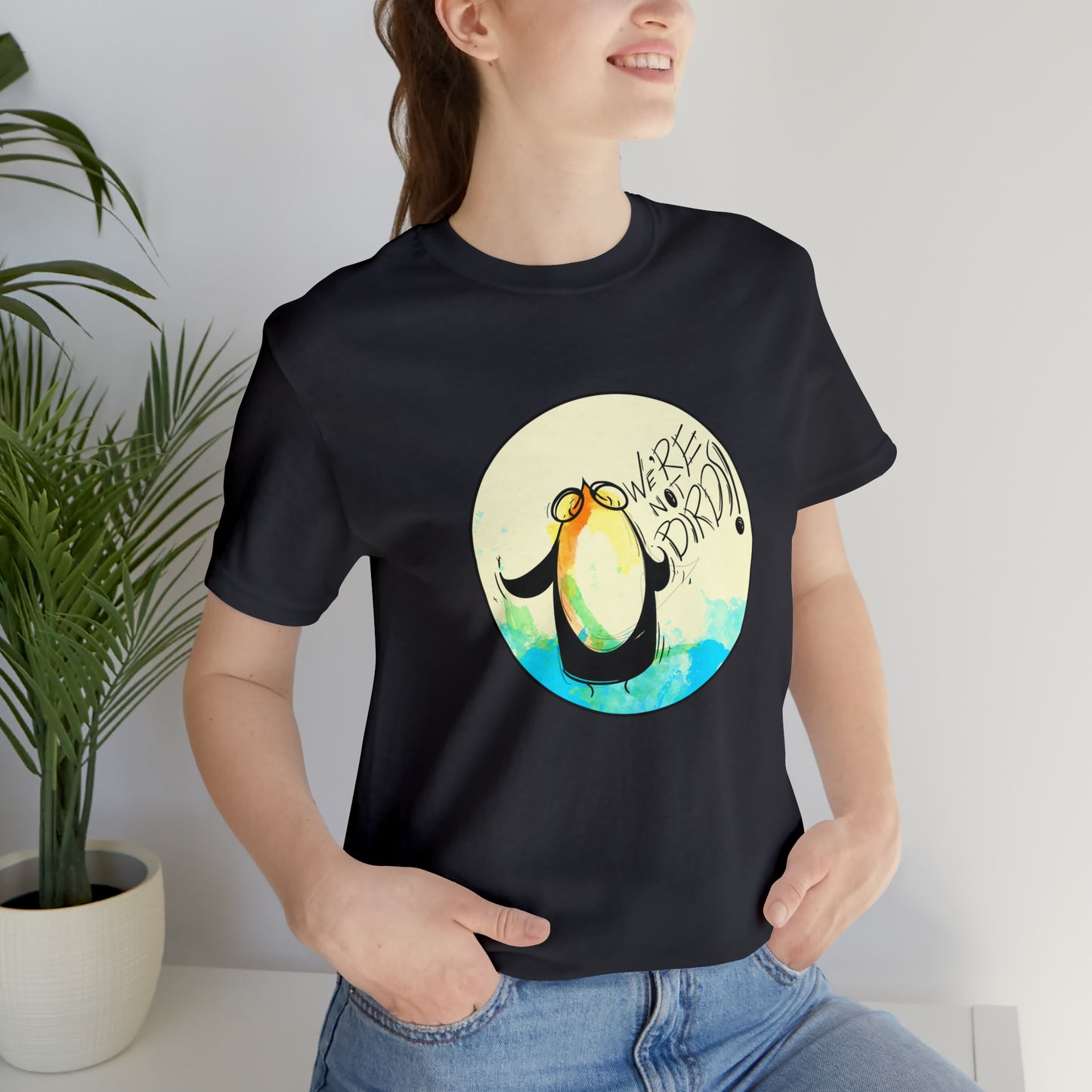 We're Not Birds! Jersey Short Sleeve Tee T-Shirt Printify   