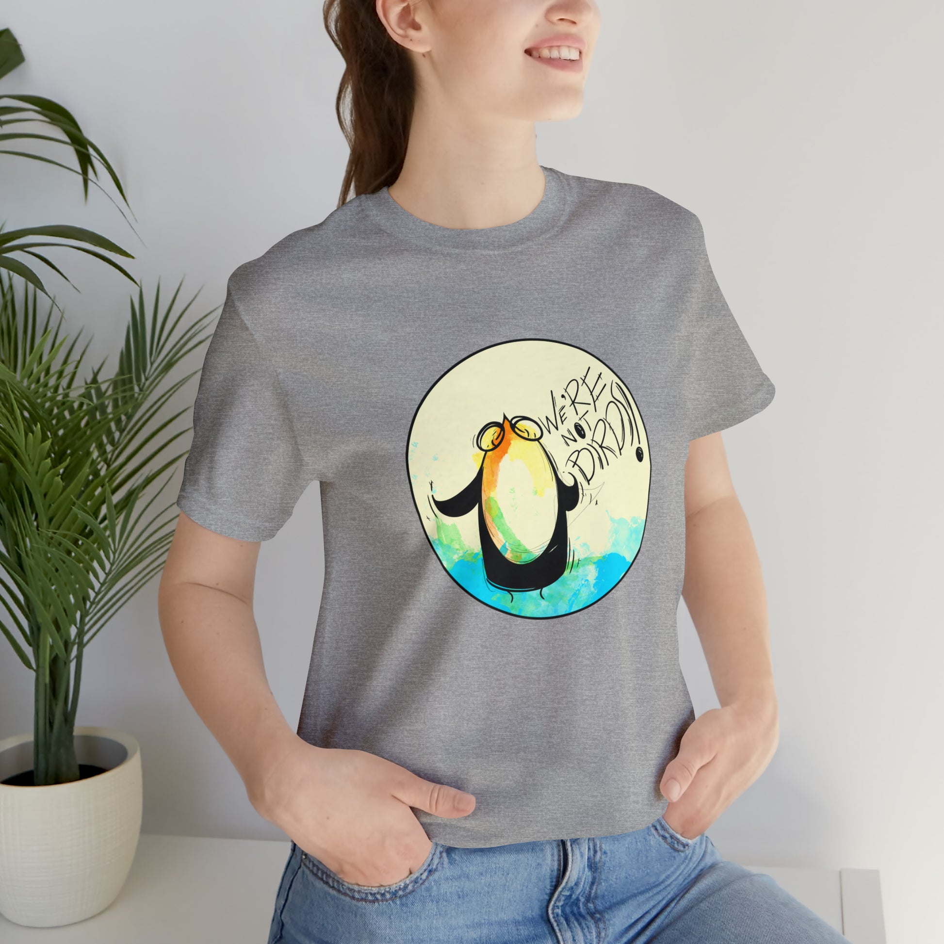 We're Not Birds! Jersey Short Sleeve Tee T-Shirt Printify   